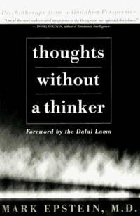 Thoughts Without a Thinker : Psychotherapy from a Buddhist Perspective