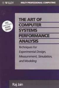 The Art of Computer Systems Performance Analysis: Techniques for Experimental Design,...