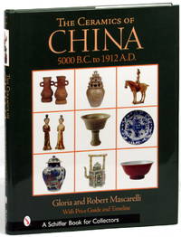 The Ceramics of China: 5000 BC. to 1912 AD. B. C.  A. D.