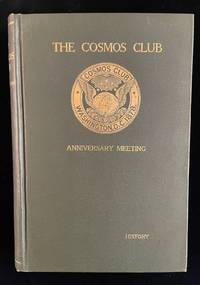THE TWENTy-FIFTH ANNIVESARY OF THE FOUNDING OF THE COSMOS CLUB OF WASHINGTON, D.C. with a Documentray History of the Club from its organization to November 16, 1903