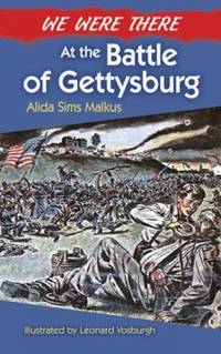 We Were There at the Battle of Gettysburg