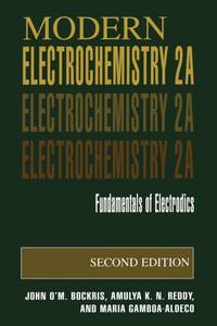 Modern Electrochemistry 2A : Fundamentals of Electrodics