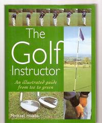 cover of The Golf Instructor An Illustrated Guide From Tee to Green