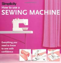 HOW TO USE A SEWING MACHINE