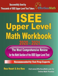 ISEE Upper Level Math Workbook 2020 - 2021: The Most Comprehensive Review for the Math Section of...