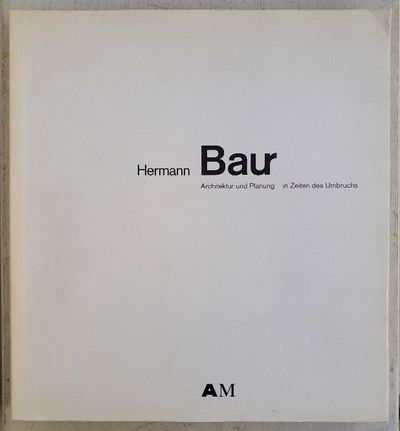 Hermann Baur. Architektur und Planung in Zeiten…