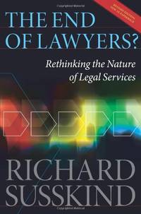 The End of Lawyers?: Rethinking the nature of legal services