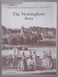 The Nottingham Area, proceedings of the 135th Summer Meeting of the Royal Archaeological institute 1989, Supplement to the Archaeological Journal Volume 146 for 1989 by edited N H Cooper - 1989