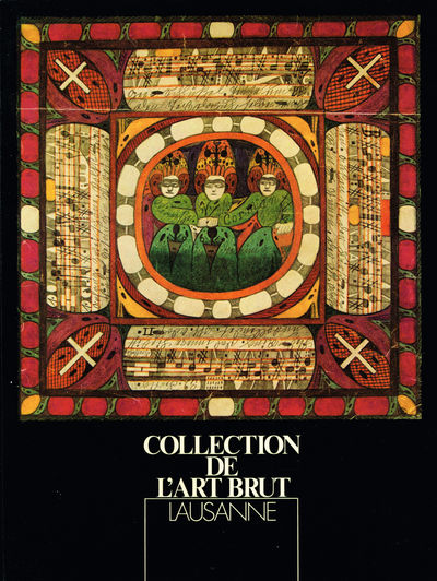 Collection de l'Art Brut. [Lausanne.]