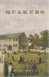 How the Quakers Invented America by David Yount author  Making a Success of Marriage - 2007-07-03