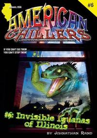American Chillers #6 Invisible Iguanas of Illinois