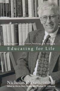 Educating for Life: Reflections on Christian Teaching and Learning