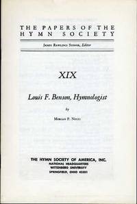 THE PAPERS OF THE HYMN SOCIETY XIX, LOUIS F. BENSON, HYMNOLOGIST