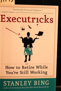 Executricks: Or How to Retire While You're Still Working
