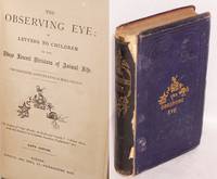 The Observing Eye; or, Letters to Children on the Three Lowest Divisions of Animal Life. The...