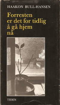 Forresten er det for tidlig å gå hjem nå.