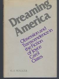 image of Dreaming America: Obsession and Transcendence in the Fiction of Joyce Carol Oates