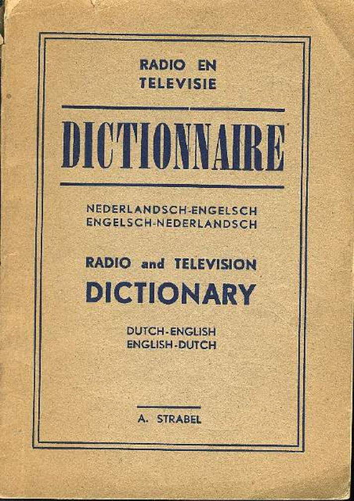 RADIO AND TELEVISION DICTIONARY Radio en Televisie Dictionnaire NederlandschEngelsch