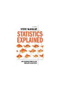 Statistics Explained 2ed: An Introductory Guide for Life Scientists