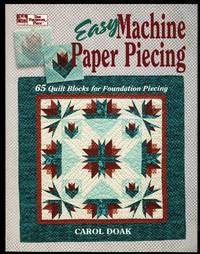 Easy Machine Paper Piecing: 65 Quilt Blocks for Foundation Piecing