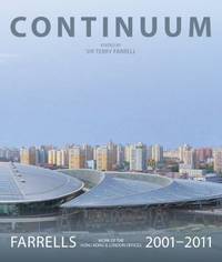 Continuum: Farrells 2001&acirc;2011, Work of the Hong Kong & London Offices