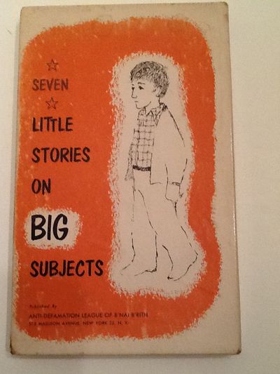 SEVEN LITTLE STORIES ON BIG SUBJECTS