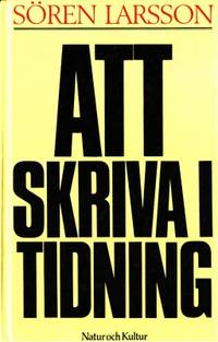 Att skriva i tidning. Om grunderna för reporterns…