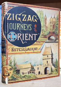 cover of Zigzag Journeys in the Orient. The Adriatic to the Baltic. A Journey of the Zigzag Club from Vienna to the Golden Horn, the Euxine, Moscow, and St. Petersburg. Fully Illustrated