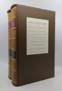 image of A Dictionary of the English Language: In Which the Words are Deduced From Their Originals, and Illustrated in Their Different Significations, by Examples from the Best Writers. To Which are Prefixed, A History of the Language, and an English Grammar. In Two Volumes. (Limited & Numbered Edition)