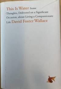 This is Water by David Foster Wallace - 2009