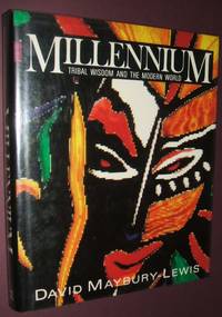 Millennium Tribal Wisdom and the Modern World by Maybury-Lewis David - 1992