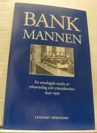 Bankmannen. En etnologisk studie av yrkesvardag…