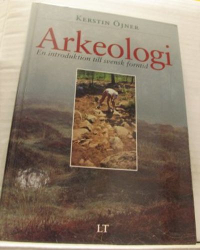 Arkeologi. En introduktion till svensk forntid.