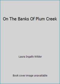 On the Banks of Plum Creek by Wilder, Laura Ingalls; Williams, Garth - 1973