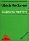 Ulrich Ruckriem, Skulpturen 1968-1973