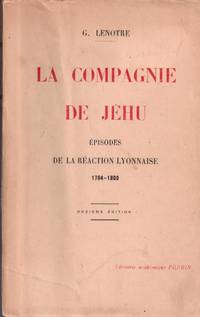 Les Compagnons de Jéhu. épisodes de la réaction lyonnaise 1794/1800