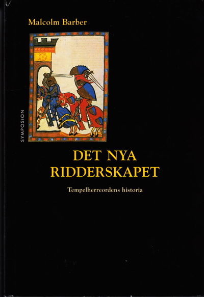 Det nya ridderskapet. Tempelherreordens historia.…