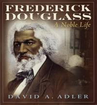Frederick Douglass: A Noble Life (Picture Book Biography)
