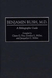 Benjamin Rush, M.D.: A Bibliographic Guide
