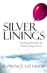 Silver Linings : Breaking Through the Clouds of Depression
