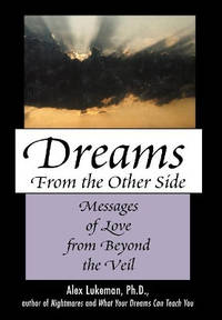 Dreams from the Other Side: Messages of Love from Beyond the Veil