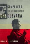 Companero: The Life and Death of Che Guevara