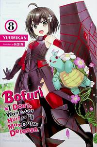 Bofuri: I Don't Want to Get Hurt, So I'll Max Out My Defense., Volume 8 (Bofuri: I...