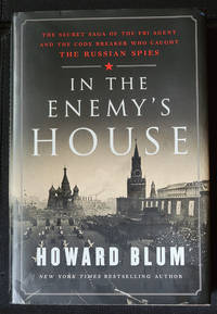 In the Enemy's House: The Secret Saga of the FBI Agent and the Code Breaker Who Caught the...