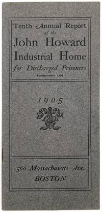 Tenth Annual Report of the John Howard Industrial Home for Discharged Prisoners