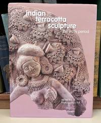 Indian Terracotta Sculpture: The Early Period