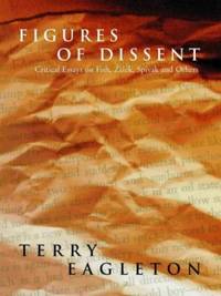 Figures of Dissent: Critical Essays on Fish, Spivak, Zizek, and Others