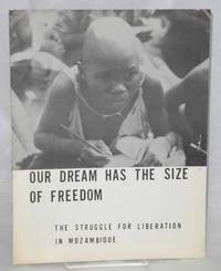 image of Our Dream Has the Size of Freedom: the Struggle for Liberation in Mozambique