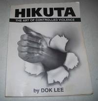 Hikuta: The Art of Controlled Violence by Dok Lee - 1993