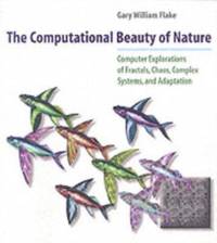 The Computational Beauty of Nature: Computer Explorations of Fractals, Chaos, Complex Systems,...